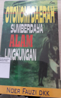 Otonomi daerah: sumberdaya alam-lingkungan