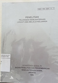 Penelitian pelayanan kesejateraan lanjut usia melalui keluarga