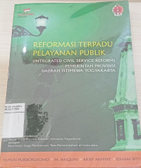 Reformasi terpadu pelayanan publik (integrated civil service reform) pemerintah Provinsi Daerah Istimewa Yogyakarta