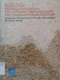 Bulog: pergulatan dalam pemantapan peranan dan penyesuaian kelembagaan: kumpulan naskah dalam rangka menyambut 35 tahun Bulog