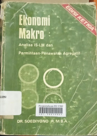 Ekonomi Makro : Analisa IS-LM dan Permintaan_Penawaran Agregatif