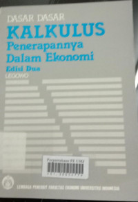 Dasar-dasar kalkulus : penerapannya dalam ekonomi