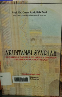 Akuntansi syariah : kerangka dasar dan sejarah keuangan dalam masyarakat islam