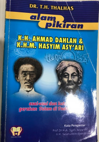 Alam pikiran : asal-usul dua kutub gerakan islam di Indonesia