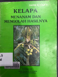 Kelapa : menanam dan mengelolah hasilnya