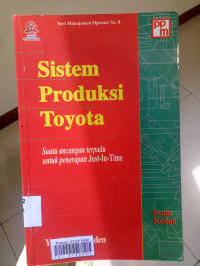 Sistem Produksi Toyota : suatu ancangan terpadu untuk penerapan just in time buku kedua