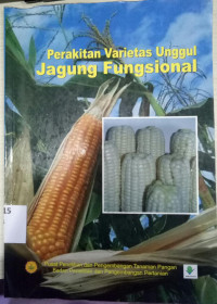 Perakitan varietas unggul jagung fungsional