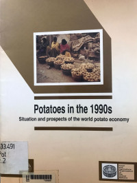 Potatoes in the 1990s : situation and prospects of he world potato economy