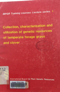 Collection, characterization and utilization of genetic resources of temperate forage grass and clover