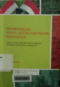 Membangun masa depan ekonomi Indonesia