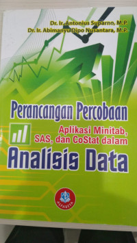 Perancangan percobaan : aplikasi minitab, sas, dan costat dalam analisis data