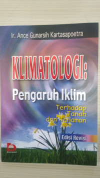 Klimatologi : pengaruh iklim terhadap tanah dan tanaman