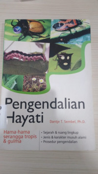 Pengendalian hayati : hama-hama serangga tropis dan gulma