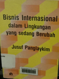 Bisnis internasional dalam lingkungan yang sedang berubah