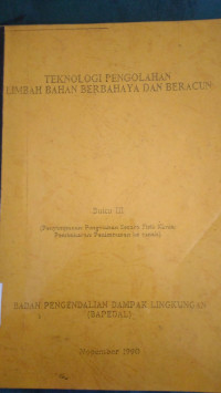 Teknologi pengolahan limbah bahan berbahaya dan beracun