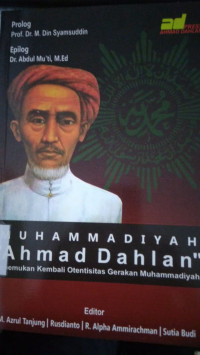 Muhammadiyah ahmad dahlan menemukan kembali otentisitas gerakan muhammadiyah