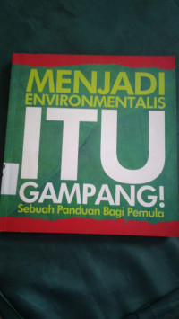 Menjadi environmentalis itu gampang