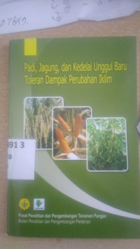 Padi, jagung dan kedelai unggul baru toleran dampak perubahan iklim