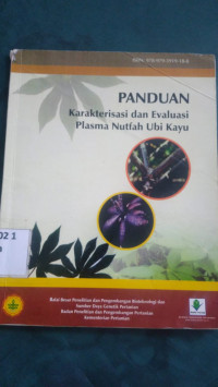 Panduan : karakterisasi dan evaluasi plasma nutfah ubi kayu