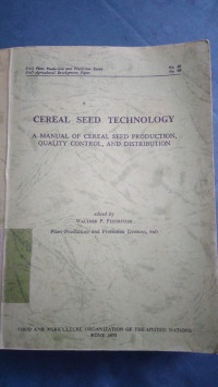 Cereal seed technology : a manual of cereal seed production, quality control, and distribution