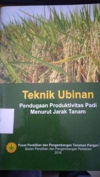 Teknik ubinan : pendugaan produktivitas padi menurut jarak tanam