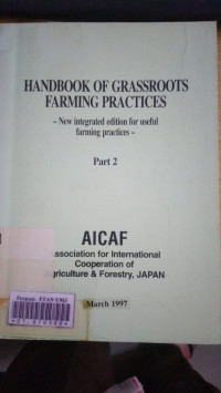 Handbook of grassroots farming practices : new integrated edition for useful farming practices part 2