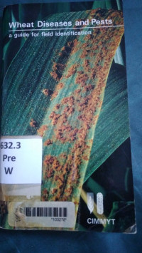 Wheat Diseases and pests : a guide for field identification