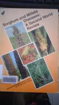 Sorghum and millets diseases : a second world review