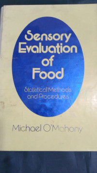 Sensory Evaluation of food : statistical methods and procedures