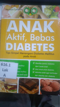 Anak aktif, bebas diabetes : Tips simpel menangani diabetes mellitus pada anak