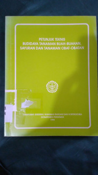 Petunjuk teknis budidaya tanaman buah-buahan sayuran dan tanaman obat-obatan