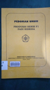 Pedoman umum produksi benih f1 padi hibrida