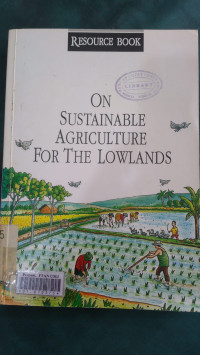 Resource Book : on sustainable agriculture for the lowlands