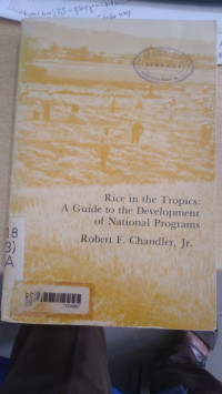 Rice in the tropics : a guidie to the development of national programs