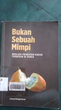 Bukan sebuah mimpi : menjadi produsen kakao terbesar di dunia