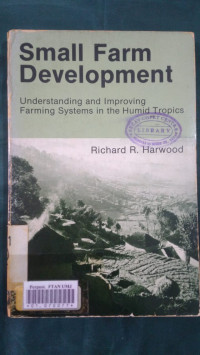 Small farm development : understanding and improving farming systems in the humid tropics