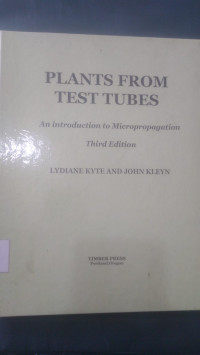 Plants from test tubes : an introduction to micropropagation third edition