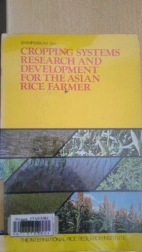 Symposium on cropping systems research and development for the asian rice farmer