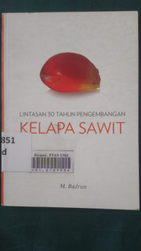 Lintasan 30 tahun pengembangan kelapa sawit