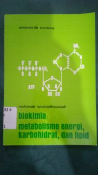 Biokimia : metabolisme energi, karbohidrat, dan lipid