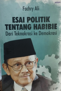 Esai Politik Tentang Habibi Dari Teknokrasi Ke Demokrasi