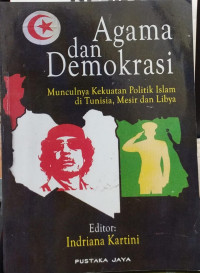 Agama Dan Demokrasi Munculnya Kekuatan Politik Islam Di Tunisia, Mesir Dan Libya