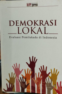 Demokrasi Lokal Evaluasi Pemilukada Di Indonesia Achmad Dodi Haryadi