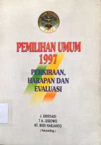 Pemilihan umum 1997 : perkiraan, harapan dan evaluasi