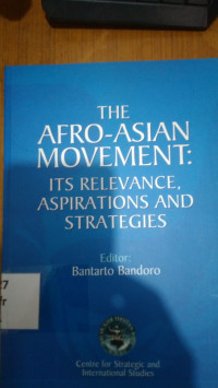 The afro-asian movement : its relevance, aspirations and strategies