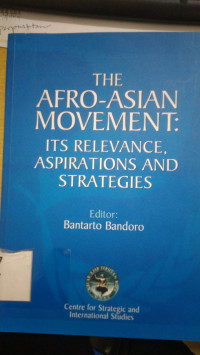 The afro-asian movement : its relevance, aspirations and strategies