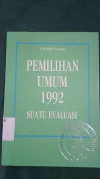 Pemilihan umum 1992 : suatu evaluasi