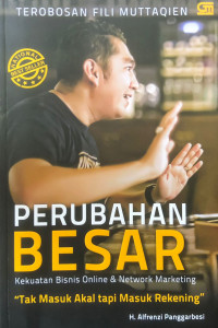 Perubahan besar: kekuatan bisnis online & network marketing = tak masuk akal tapi masuk rekening