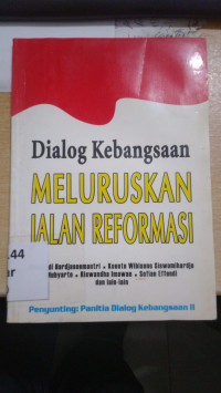 Dialog kebangsaan meluruskan jalan reformasi