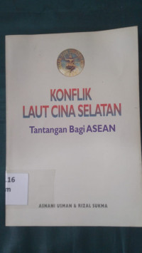 Konflik laut cina selatan tantangan bagi asean